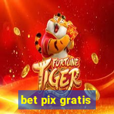 bet pix gratis